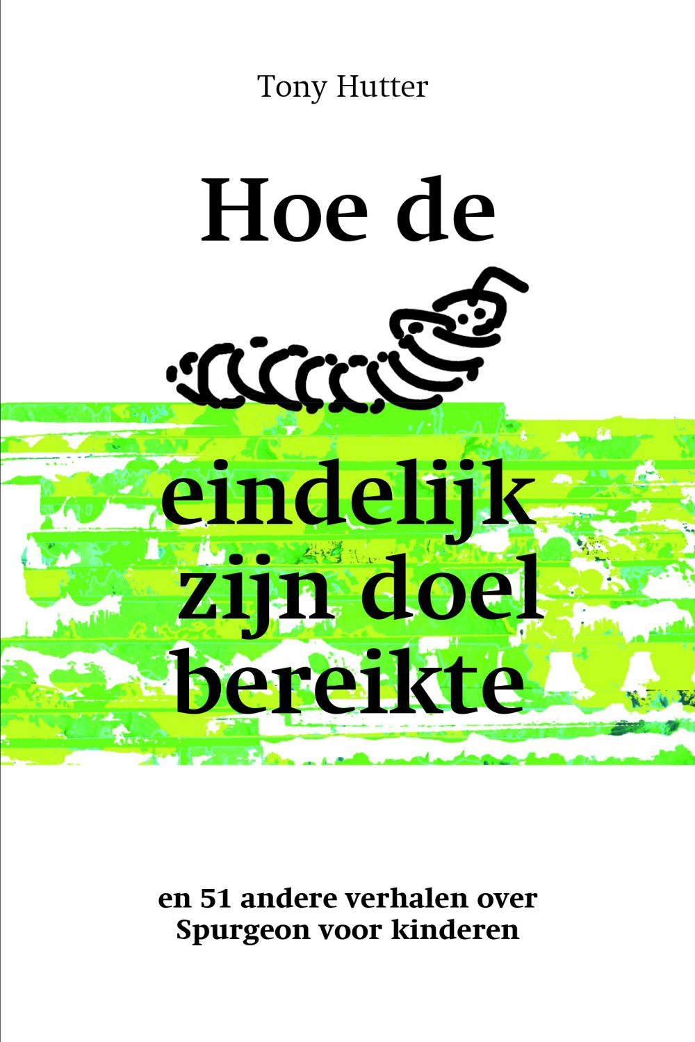 Hoe de rups eindelijk zijn doel bereikte